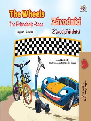 cover image of The Wheels the Friendship Race Závodníci Závod přátelství